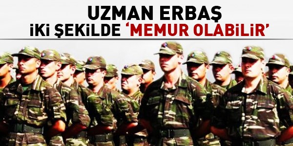 Uzman Erbaşın memur olabilmesi için kaç yıl hizmeti olmalı?