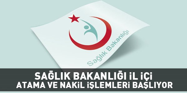Sağlık Bakanlığı il içi atama ve nakil işlemleri başlıyor