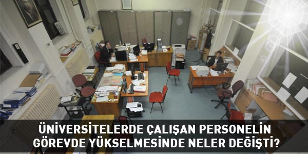 Üniversitelerin görevde yükselmesinde değişenler