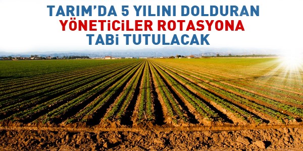 Tarm'da, yneticilere rotasyon