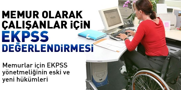 Memurlar iin EKPSS ynetmeliinin eski ve yeni hkmleri