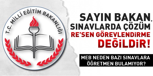 MEB, bazı sınavlara neden öğretmen bulamıyor?