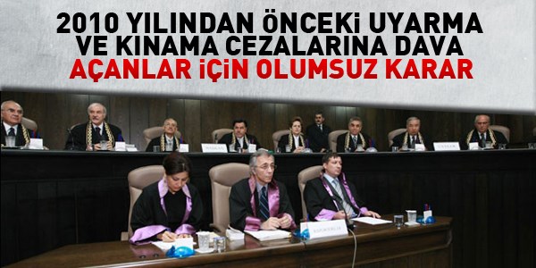 AYM'den, 2010'dan önce uyarma cezası alanlara kötü haber