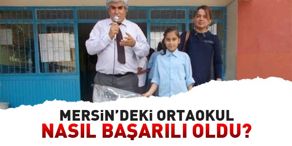 Mersin'deki ortaokul nasıl başarılı oldu?