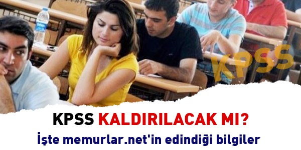 KPSS kaldırılacak mı?