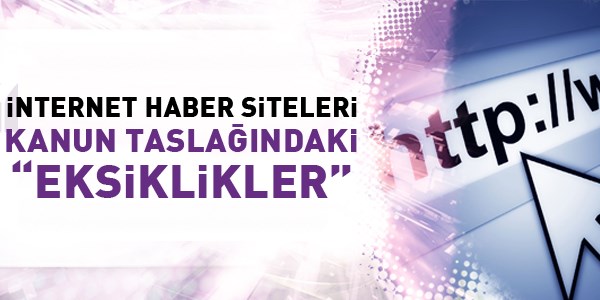 İnternet haber siteleri taslağına dair önerilerimiz
