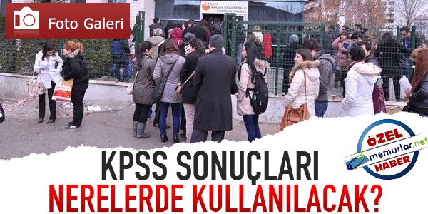 KPSS sonuçları nerelerde kullanılacak?