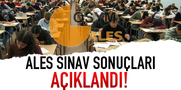 ALES sonuçları açıklandı - Tıkla öğren