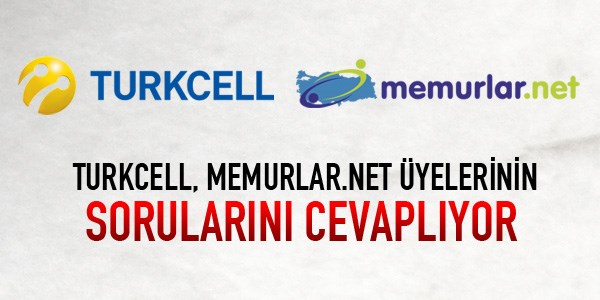 Turkcell, �yelerimizin sorular�n� cevapl�yor