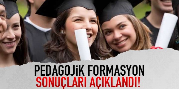 Pedagojik formasyon sonuçları açıklandı