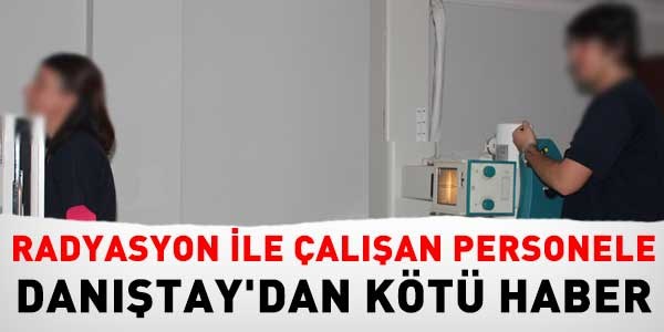 35 saat Radyasyon ile çalışmaya onay