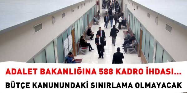Adalet Bakanlığına 588 kadro ihdası...