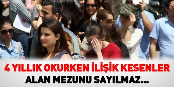 4 yıllık okurken ilişik kesenler, nasıl tercih yapacak?