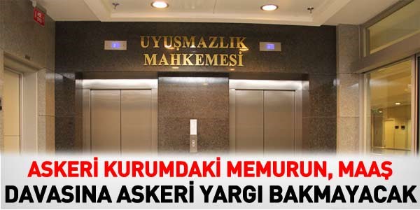 Hemşirenin maaş davasına askeri yargı bakmayacak