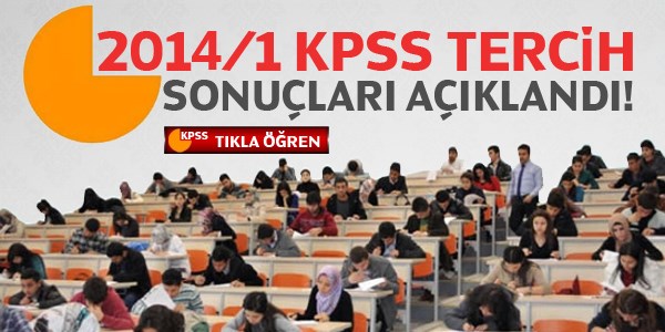 2014/1 KPSS tercih sonuçları açıklandı