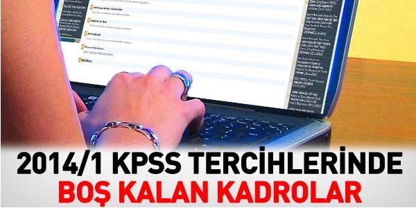 2014/1 KPSS'de boş kalan kadrolar