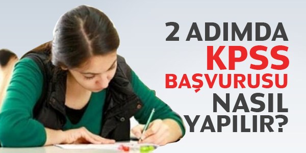 2 adımda KPSS başvurusunu nasıl yapılır?
