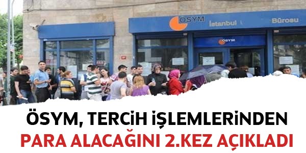 ÖSYM, tercih işlemlerinden para alacak