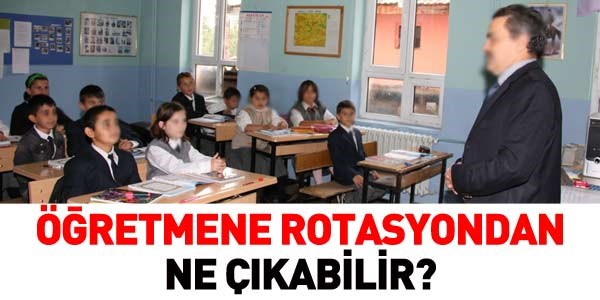 Öğretmene rotasyon nasıl uygulanabilir?