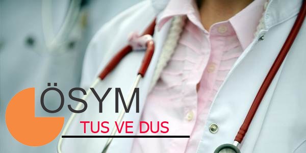 TUS ve DUS başvuruları 23 Temmuz'da başlayacak