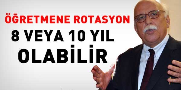 Öğretmene rotasyon 8 veya 10 yıl olabilir