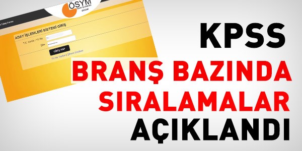KPSS branş bazında sıralamalar açıklandı