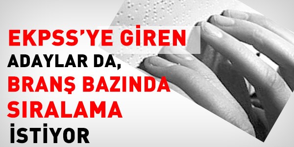 EKPSS adayları da branş bazında sıralama istiyor