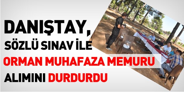 Sözlü ile orman muhafaza memuru alınmasına Y.D.