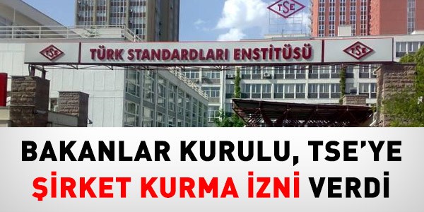 TSE'nin kuracağı şirkete nasıl personel alınacak?