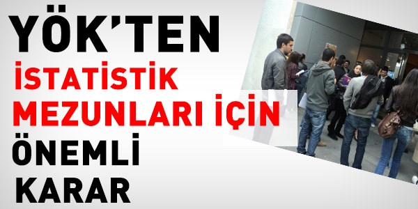 YÖK'ten, istatistik mezunları için önemli karar