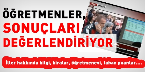 Öğretmenler, atama sonuçlarını değerlendiriyor