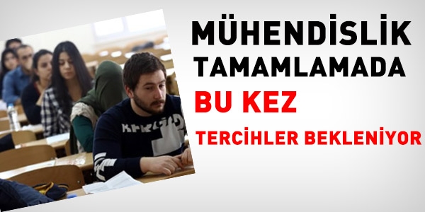Mühendislik tamamlamada, tercihler unutuldu