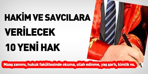 Hakim ve savclara verilecek 10 yeni hak