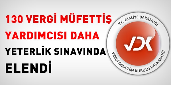 130 vergi müfettiş yardımcısı daha elendi