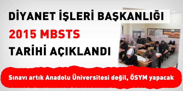 2015 MBSTS tarihi açıklandı