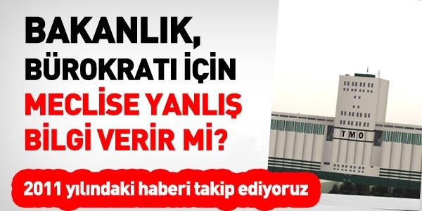 Bakanlık, bürokratı için yanlış bilgi verir mi?