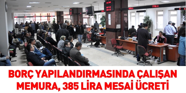 Borç yapılandırmasında çalışan memura, fazla çalışma cüreti