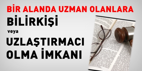 Memur, bilirkişi veya uzlaştırmacı olabilir