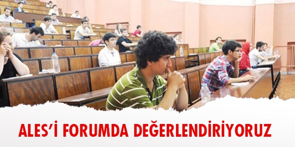 ALES'i forumda değerlendiriyoruz