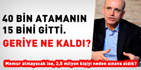 40 bin atamadan 15 bin giderse, geriye ne kalır?