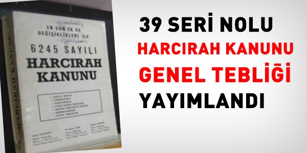 Harcırah Kanunu Genel Tebliği (Seri No: 39)