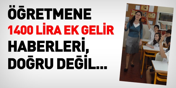 Kurslarda öğretmene 1400 lira ek gelir haberleri doğru mu?