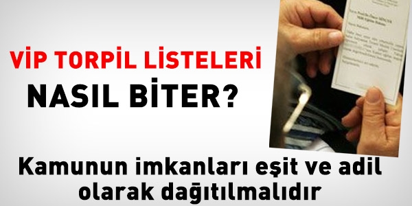 VİP torpil listelerinde kimse masum değil!