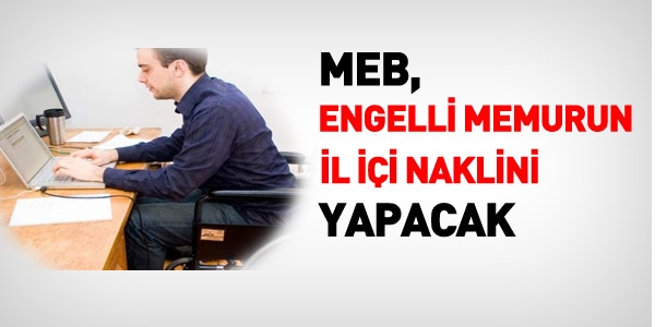 MEB, engelli memurun il içi naklini yapacak