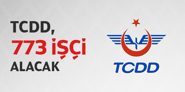 TCDD 773 işçi alacak