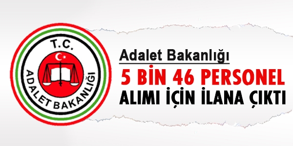 Adalet Bakanlığı 5 bin 46 personel alacak