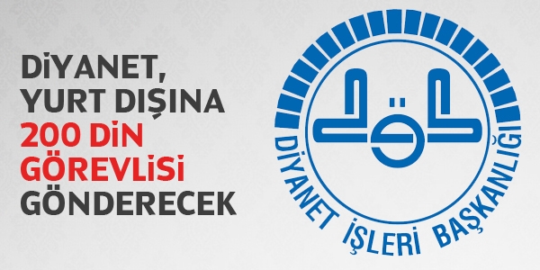 Diyanet yurt dışına 200 din görevlisi gönderecek