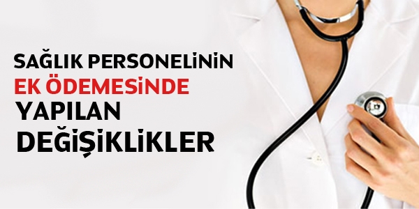 Salk personelinin ek demesinde yaplan deiiklikler