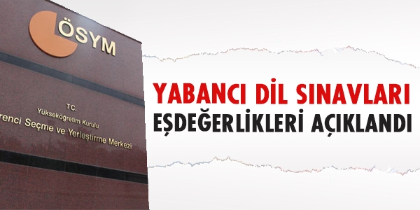 Yabancı dil sınavları eşdeğerlikleri açıklandı