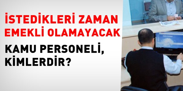 Hangi kamu personeli istedii zaman emekli olamaz?